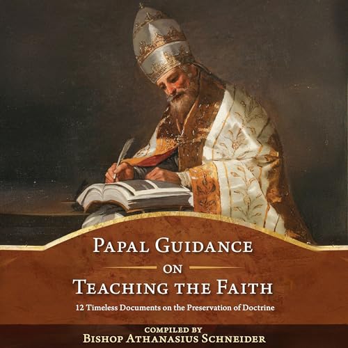 Papal Guidance on Teaching the Faith audiobook cover